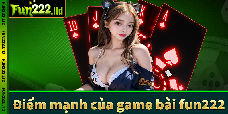 Điểm nổi bật thu hút khách hàng đến với game bài fun222