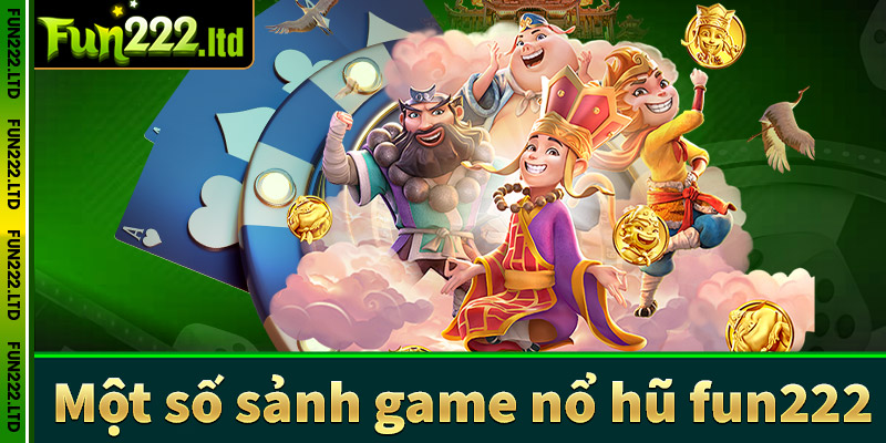 Khái quát về một số sảnh game nổ hũ fun222 hấp dẫn 