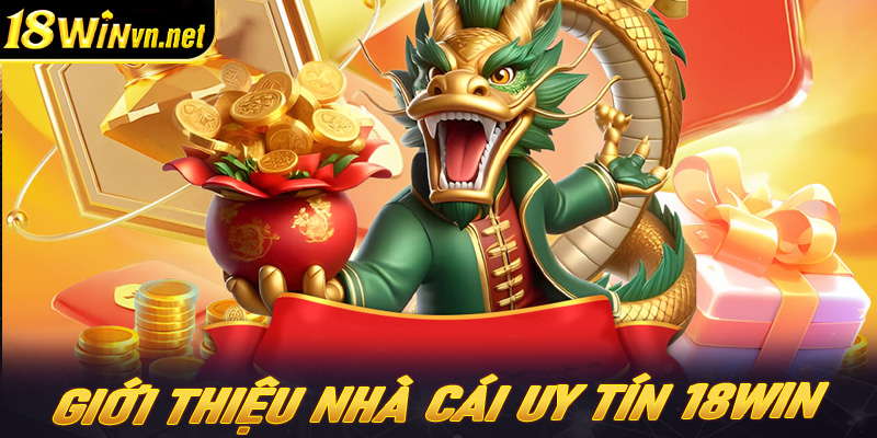 18win - Sòng bạc cá cược casino dẫn đầu xu hướng tại Việt Nam