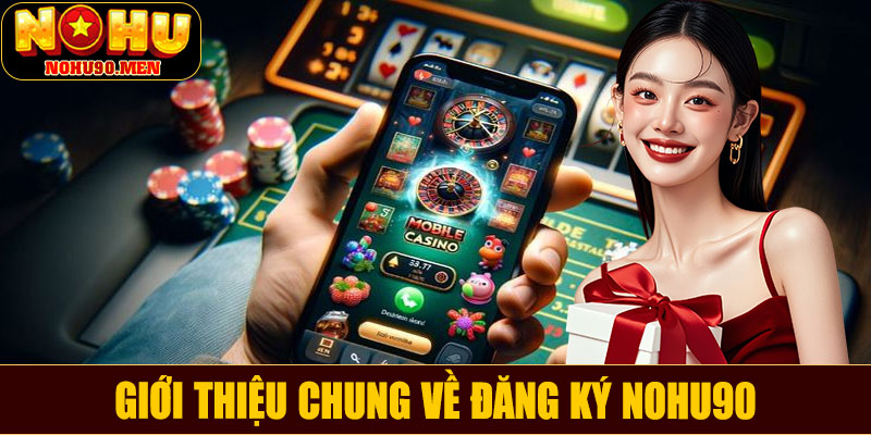 Giới thiệu chung về đăng ký NOHU90