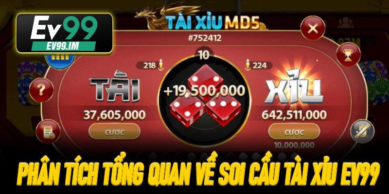 Phân tích tổng quan về Soi Cầu Tài Xỉu EV99