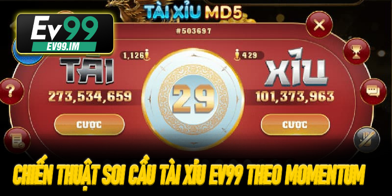 Chiến thuật soi cầu Tài Xỉu EV99 theo Momentum